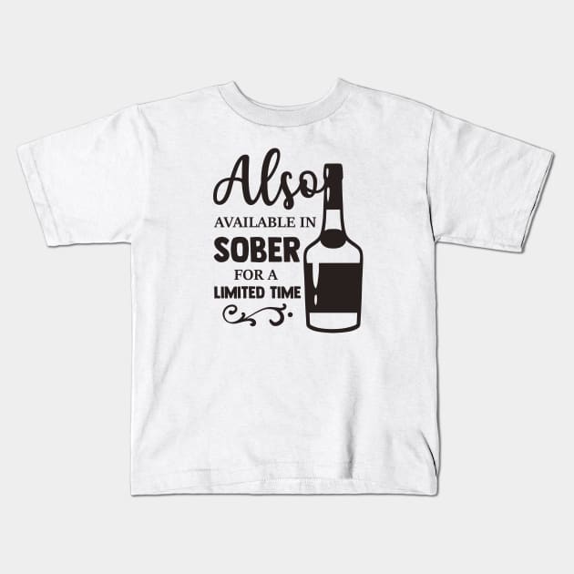 Also Available in Sober For A Limited Time Kids T-Shirt by CB Creative Images